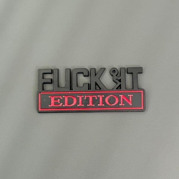 FUCK IT Edition Emblem/Old Man Edition Car Emblem