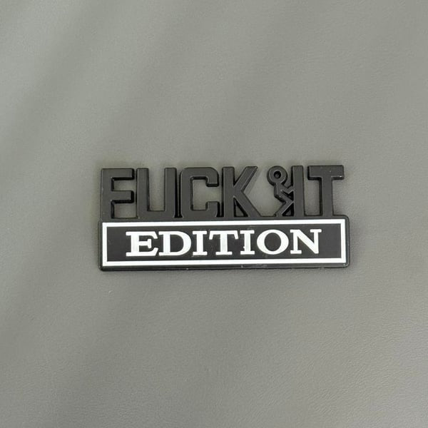 FUCK IT Edition Emblem/Old Man Edition Car Emblem