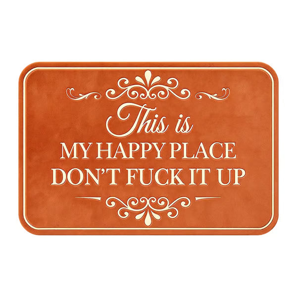 🔥Funny “This Is My Happy Place Don’t F*ck It Up” new doormat🤣
