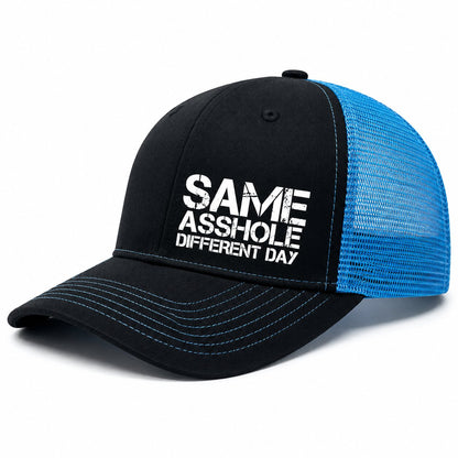 SAME ASSHOLE DIFFERENT DAY Truck Hat