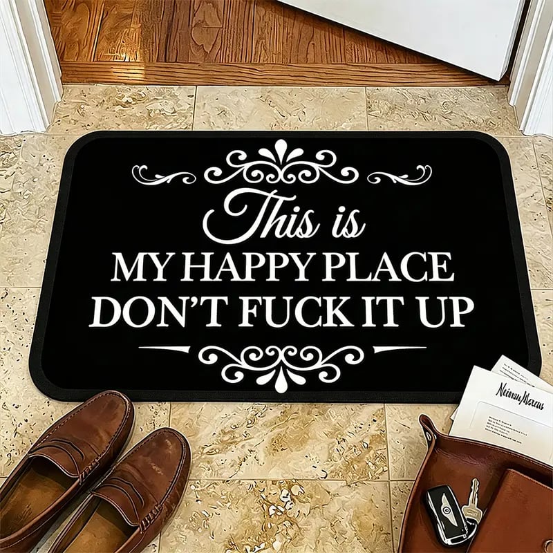 🔥Funny “This Is My Happy Place Don’t F*ck It Up” new doormat🤣