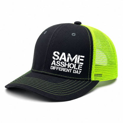 SAME ASSHOLE DIFFERENT DAY Truck Hat