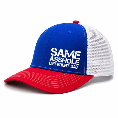 SAME ASSHOLE DIFFERENT DAY Truck Hat
